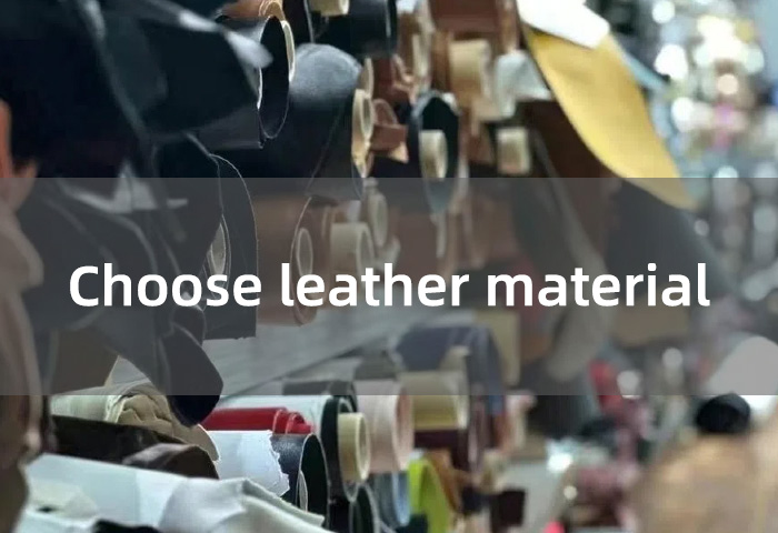 Choose leather material